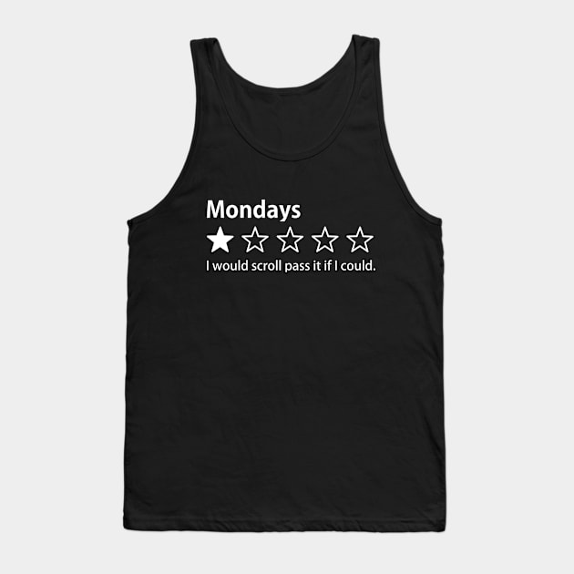 I Hate Mondays, One Star Rating, I would scroll pass it if I could Tank Top by Jahmar Anderson
